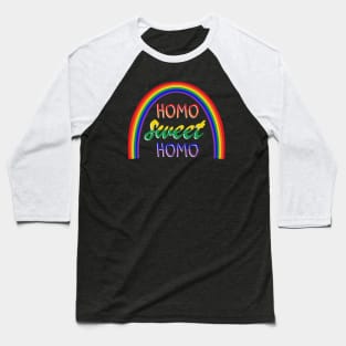 Funny "Homo Sweet Homo" Pun under a Rainbow Gay Pride Baseball T-Shirt